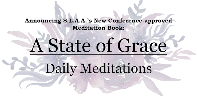 Announcing the S.L.A.A. Conference-approved Meditation Book, State of Grace: Daily Meditations